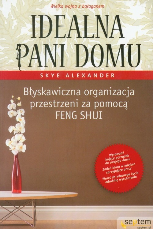 Idealna pani domu Błyskawiczna organizacja przestrzeni za pomocą Feng Shui