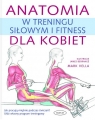 Anatomia w treningu siłowym i fitness dla kobiet Vella Mark