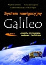 System nawigacyjny Galileo Aspekty strategiczne, naukowe i techniczne