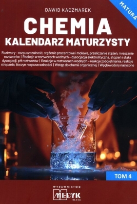 Kalendarz maturzysty chemia t.4 - Dawid Kaczmarek