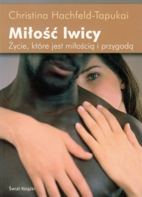 Miłość lwicy - Christina Hachfeld-Tapukai