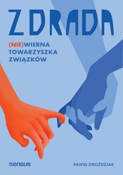 Zdrada. (Nie)wierna towarzyszka związków - Paweł Droździak