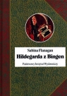 Hildegarda z Bingen Żywot wizjonerki Flanagan Sabina