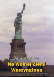 Na wolnej ziemi Waszyngtona - Andrzej Marceli Cisek