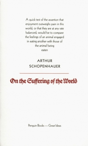 On the Suffering of the World - Arthur Schopenhauer