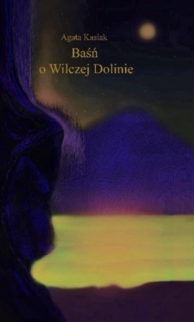 Baśń o Wilczej Dolinie BR - Agata Kasiak