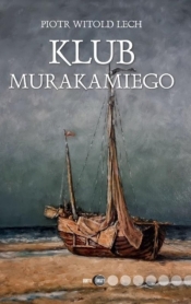 Klub Murakamiego - Piotr Witold Lech