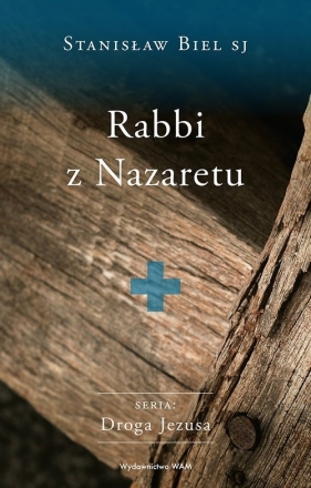Rabbi z Nazaretu - Biel Stanisław