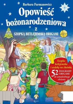 Opowieść Bożonarodzeniowa z szopką betlejemską origami - Barbara Furmanowicz
