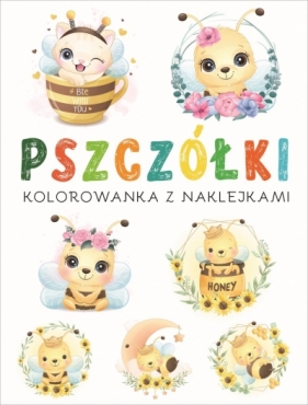 Pszczółki. Kolorowanka z naklejkami - Opracowanie zbiorowe