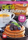 Dieta bez glutenu. Zdrowa rewolucja w kuchni Opracowanie zbiorowe