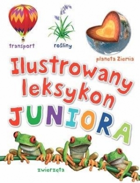 Ilustrowany leksykon juniora - Opracowanie zbiorowe