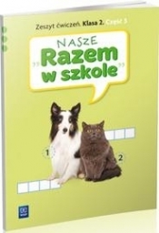 Nasze ''Razem w szkole'' SP KL 2. Ćwiczenia. Część 3 (2013) - Opracowanie zbiorowe