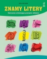 Znamy litery Ćwiczenia ułatwiające poznanie alfabetu Michalak Alina