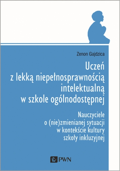 Uczeń z lekką niepełnosprawnością intelektualną w szkole ogólnodostępnej