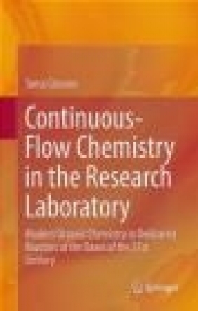 Continuous-Flow Chemistry in the Research Laboratory 2016 Toma Glasnov