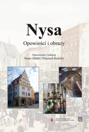 Nysa. Opowieści i obrazy - Wojciech Kunicki, Beata Giblak