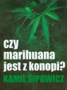 Czy marihuana jest z konopi Sipowicz Kamil
