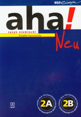 Aha!Neu 2 Książka nauczyciela Język niemiecki - Tkaczyk Krzysztof, Potapowicz Anna