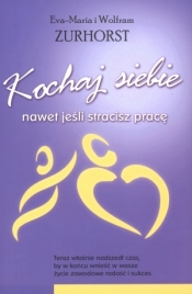 Kochaj siebie nawet jeśli stracisz pracę