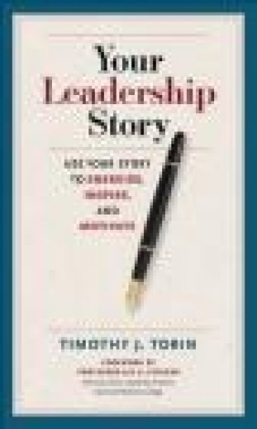 Your Leadership Story Timothy Tobin