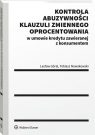 Kontrola abuzywności klauzuli zmiennego oprocentowania w umowie kredytu Lesław Góral, Tobiasz Nowakowski