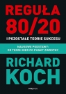 Reguła 80/20 i pozostałe teorie sukcesu. Naukowe podstawy: od teorii Richard Koch