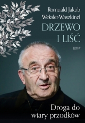 Liść i drzewo. Powrót do wiary przodków - Romuald Jakub Weksler-Waszkinel .