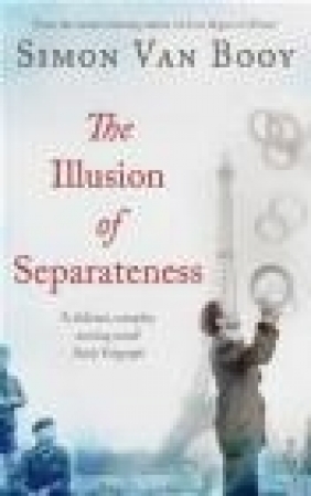 The Illusion of Separateness Simon Van Booy