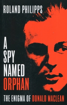 A Spy Named Orphan - Philipps Roland