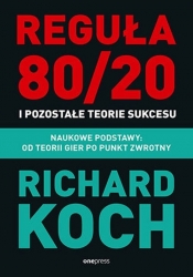 Reguła 80/20 i pozostałe teorie sukcesu. - Richard Koch