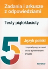 Język polski.Testy piątoklasisty Zadania i arkusze LampkowskaAgnieszka, Józefczyk Karina, Bębenek Katarzyna, Małgorzata Składanek