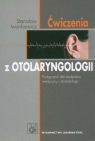 Ćwiczenia z otolaryngologii Podręcznik dla studentów medycyny i Iwankiewicz Stanisław