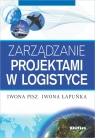 Zarządzanie projektami w logistyce  Pisz Iwona, Łapuńka Iwona