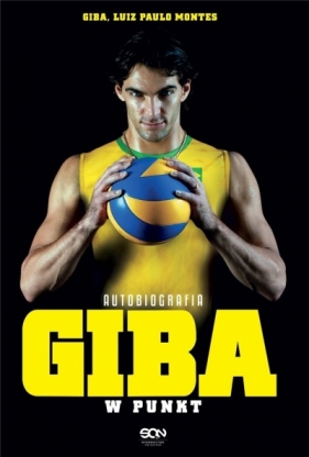 Giba. W punkt. Autobiografia w.2 - Giba, Luiz Paulo Montes