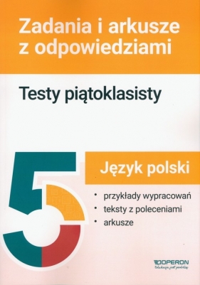 Język polski.Testy piątoklasisty Zadania i arkusze - Agnieszka Lampkowska, Karina Józefczyk, Katarzyna Bębenek, Małgorzata Składanek