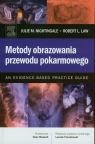 Metody obrazowania przewodu pokarmowego An evidence-based practice guide Julie M. Nightingale, Robert L. Law