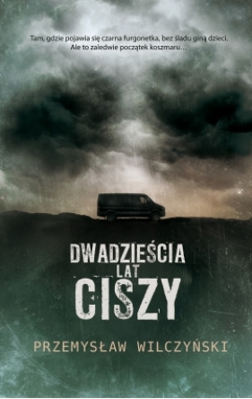 Dwadzieścia lat ciszy - Przemysław Wilczyński