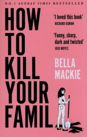 How to Kill Your Family - Bella Mackie