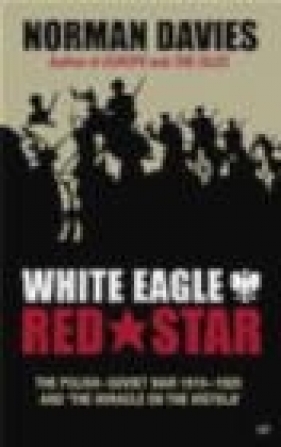 White Eagle Red Star - Norman Davies, N Davies
