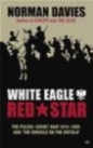 White Eagle Red Star - Norman Davies, N Davies