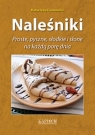 Naleśniki. Proste, pyszne, słodkie i słone.. A5 TW Katarzyna Gronowicz