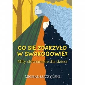 Co się zdarzyło w Swarogowie? - Łuczyński Michał