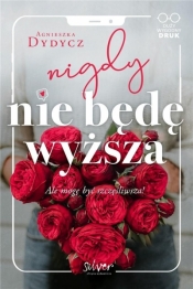 Nigdy nie będę wyższa - Agnieszka Dydycz