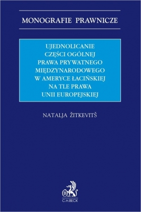 Ujednolicanie części ogólnej prawa prywatnego międzynarodowego w Ameryce Łacińskiej na tle prawa Uni - dr Natalja Žitkevitš