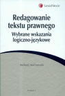 Redagowanie tekstu prawnego Wybrane wskazania logiczno-językowe  Malinowski Andrzej