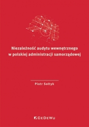 Niezależność audytu wewnętrznego w polskiej administracji samorządowej - Piotr Sołtyk