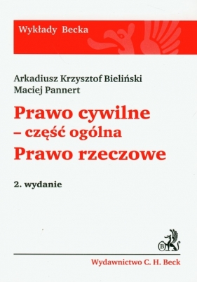 Prawo cywilne część ogólna Prawo rzeczowe - Bieliński Arkadiusz Krzysztof, Pannert Maciej<br />