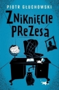 Zniknięcie prezesa - Piotr Głuchowski
