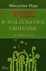 Więzi w małżeństwie i rodzinie Metody badań Mieczysław Plopa